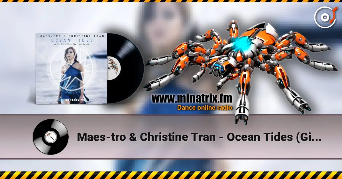 Maes-tro & Christine Tran - Ocean Tides (Giuseppe Ottavian Dub) écouter en ligne en haute qualité | Minatrix.FM