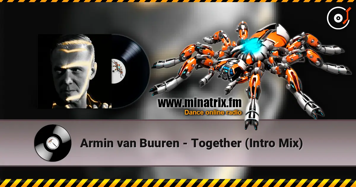Armin van Buuren - Together (Intro Mix) écouter en ligne en haute qualité | Minatrix.FM