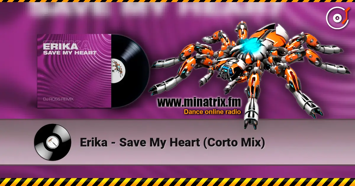 Erika - Save My Heart (Corto Mix) écouter en ligne en haute qualité | Minatrix.FM