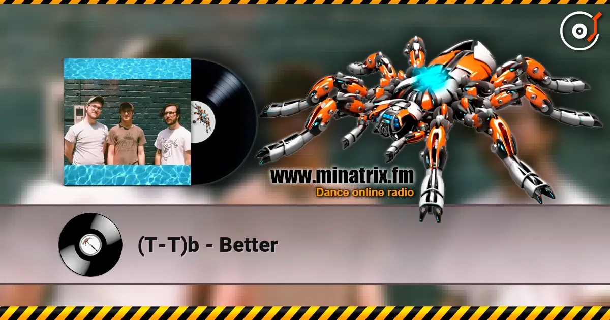 (T-T)b - Better écouter en ligne en haute qualité | Minatrix.FM