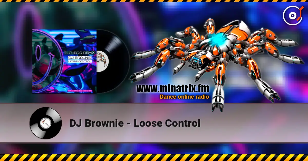 DJ Brownie - Loose Control écouter en ligne en haute qualité | Minatrix.FM