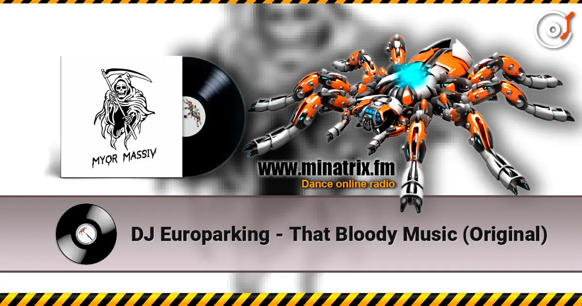 DJ Europarking - That Bloody Music (Original) écouter en ligne en haute qualité | Minatrix.FM