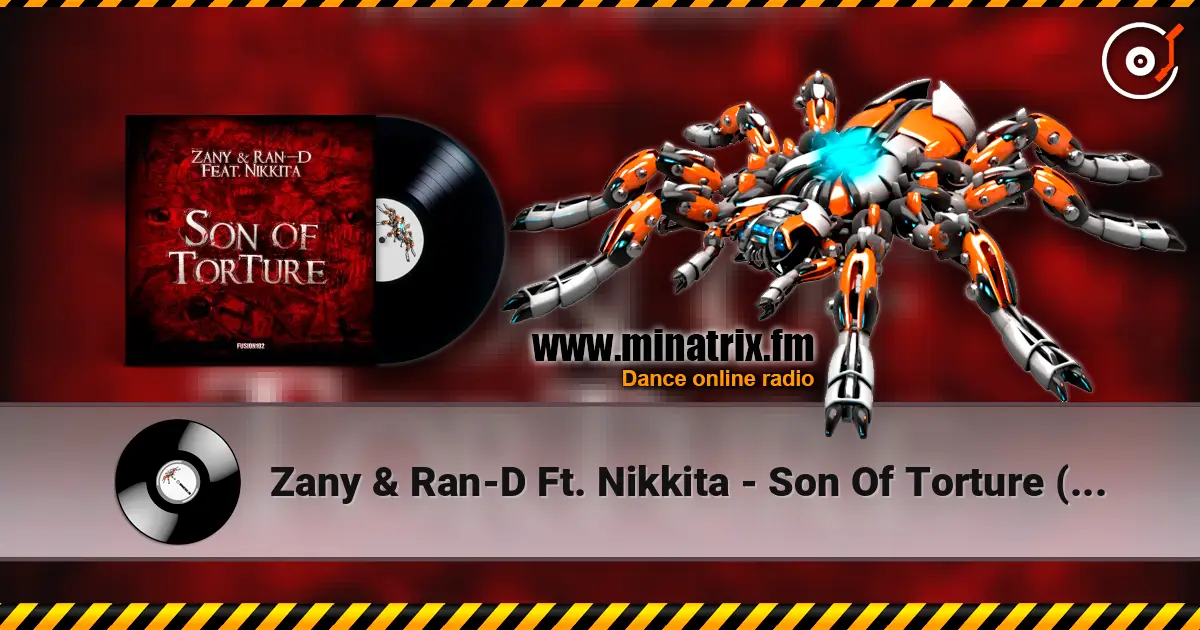 Zany & Ran-D Ft. Nikkita - Son Of Torture (Original Mix) écouter en ligne en haute qualité | Minatrix.FM