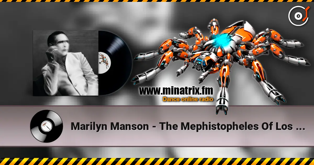 Marilyn Manson - The Mephistopheles Of Los Angeles écouter en ligne en haute qualité | Minatrix.FM