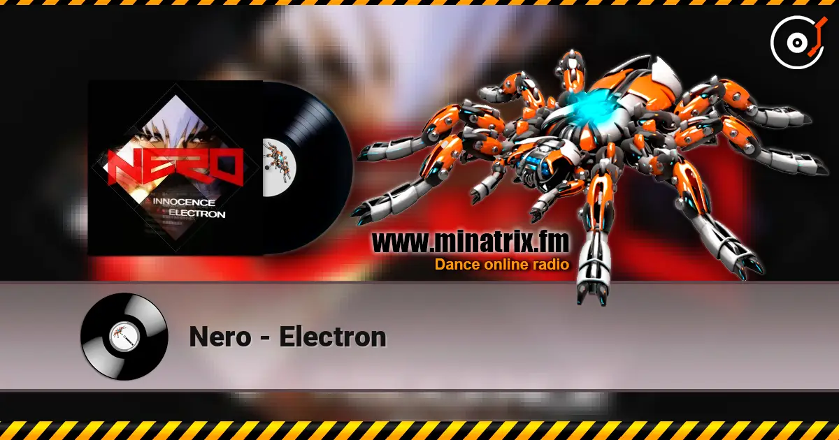 Nero - Electron écouter en ligne en haute qualité | Minatrix.FM
