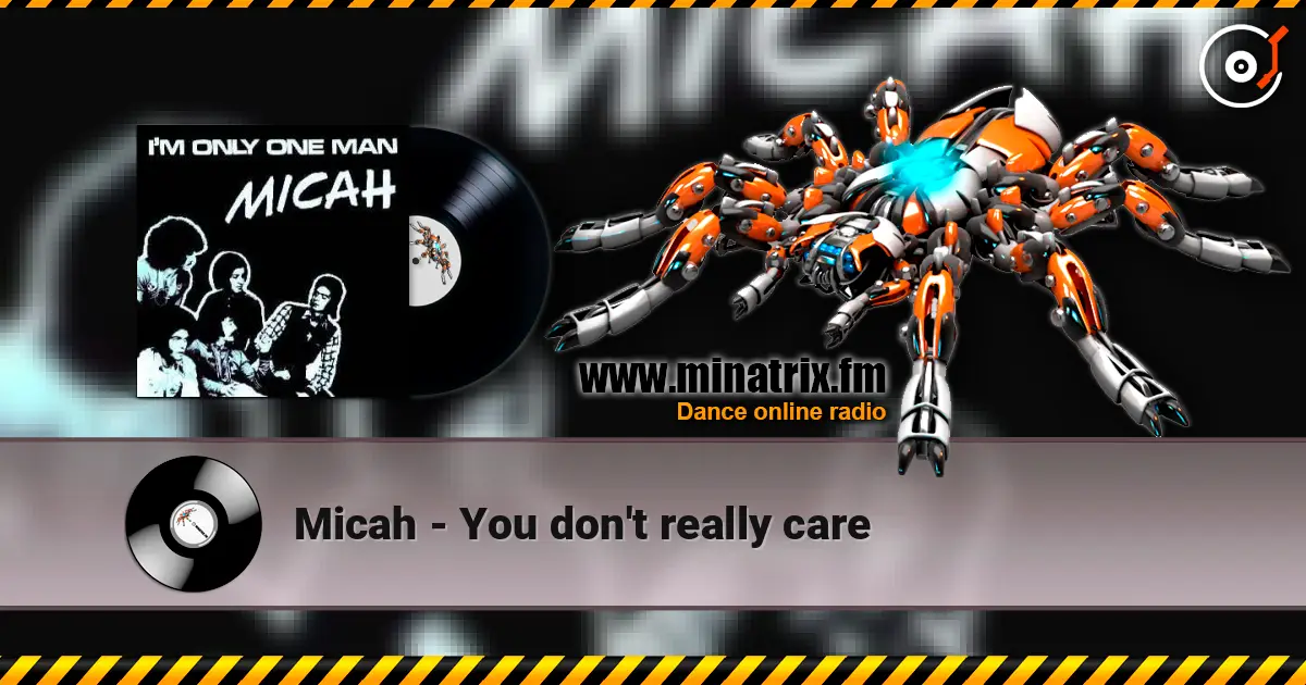 Micah - You don't really care écouter en ligne en haute qualité | Minatrix.FM