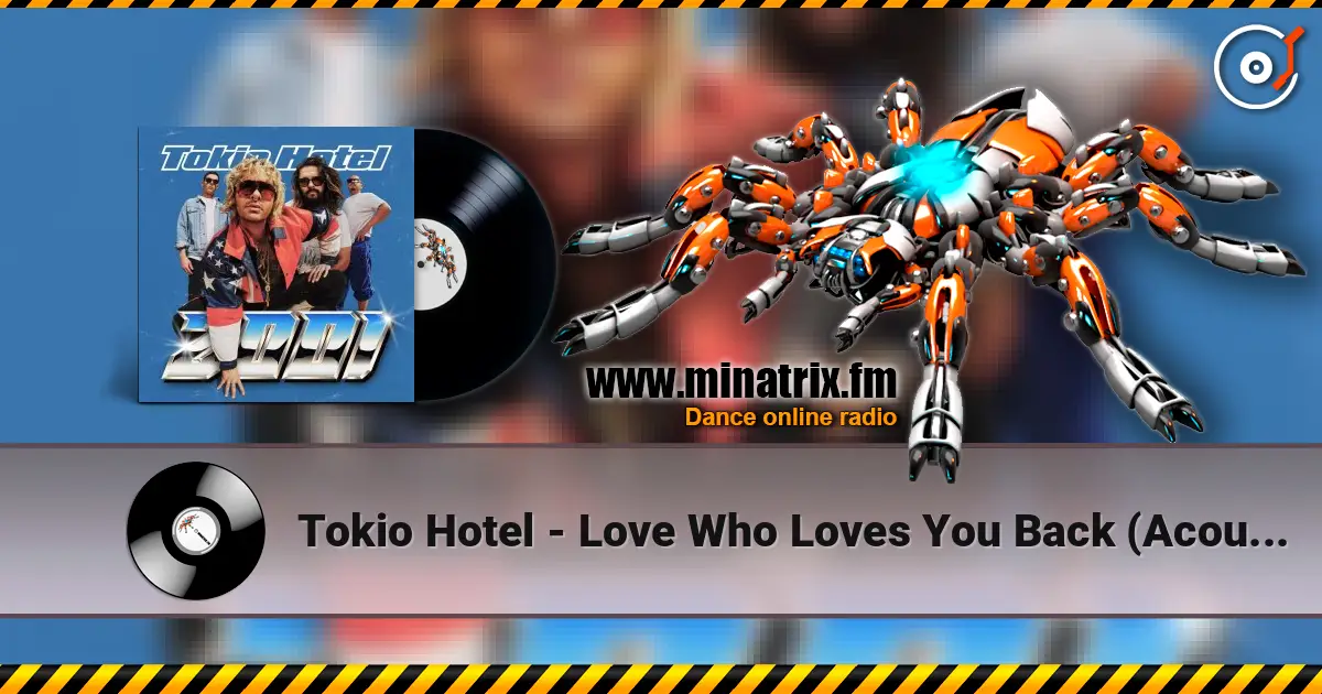 Tokio Hotel - Love Who Loves You Back (Acoustic) écouter en ligne en haute qualité | Minatrix.FM
