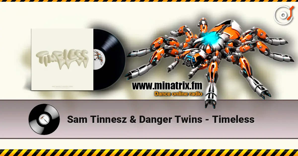 Sam Tinnesz & Danger Twins - Timeless écouter en ligne en haute qualité | Minatrix.FM