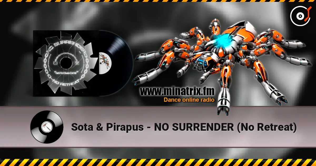 Sota & Pirapus - NO SURRENDER (No Retreat) écouter en ligne en haute qualité | Minatrix.FM