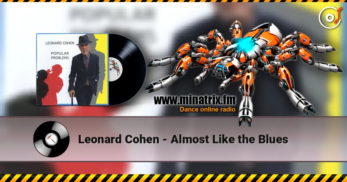 Leonard Cohen - Almost Like the Blues écouter en ligne en haute qualité | Minatrix.FM