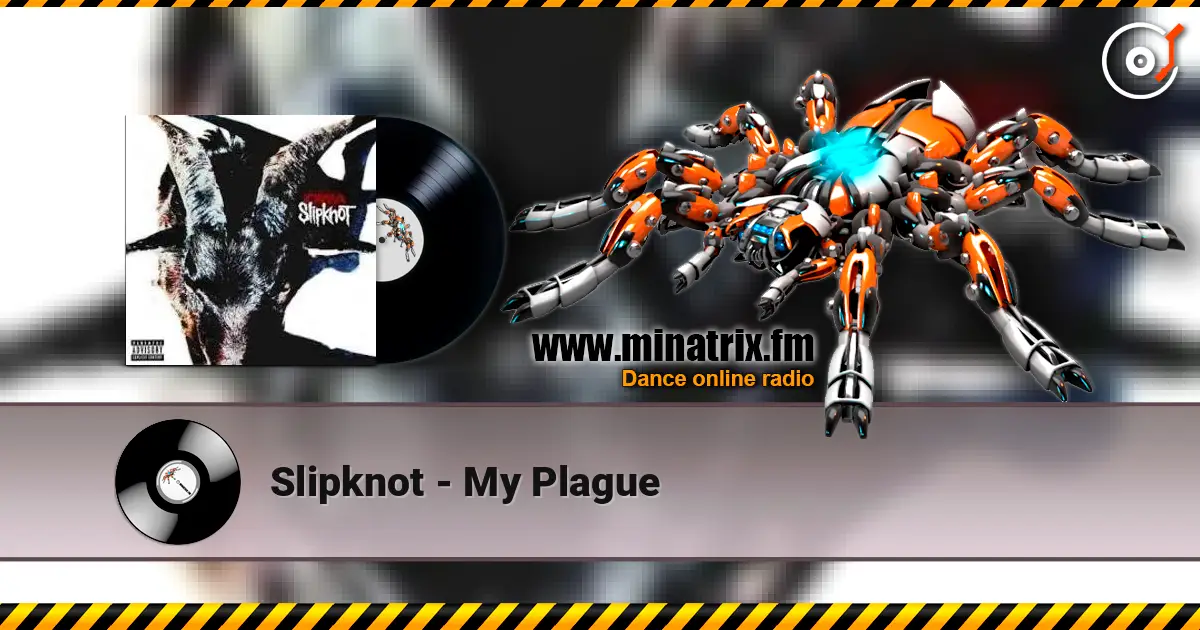 Slipknot - My Plague écouter en ligne en haute qualité | Minatrix.FM