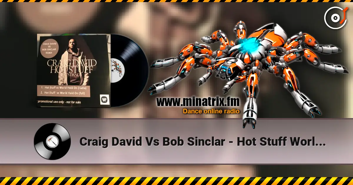 Craig David Vs Bob Sinclar - Hot Stuff World Hold On écouter en ligne en haute qualité | Minatrix.FM