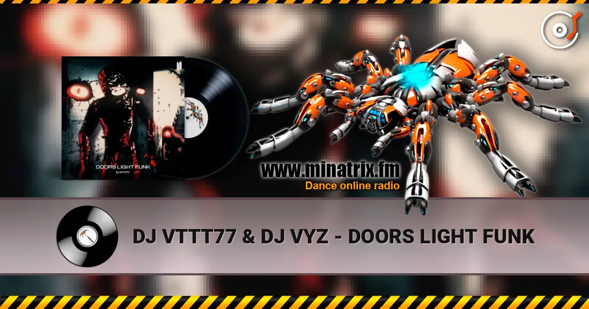 DJ VTTT77 & DJ VYZ - DOORS LIGHT FUNK écouter en ligne en haute qualité | Minatrix.FM