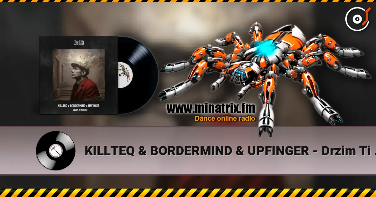 KILLTEQ & BORDERMIND & UPFINGER - Drzim Ti Miesto écouter en ligne en haute qualité | Minatrix.FM