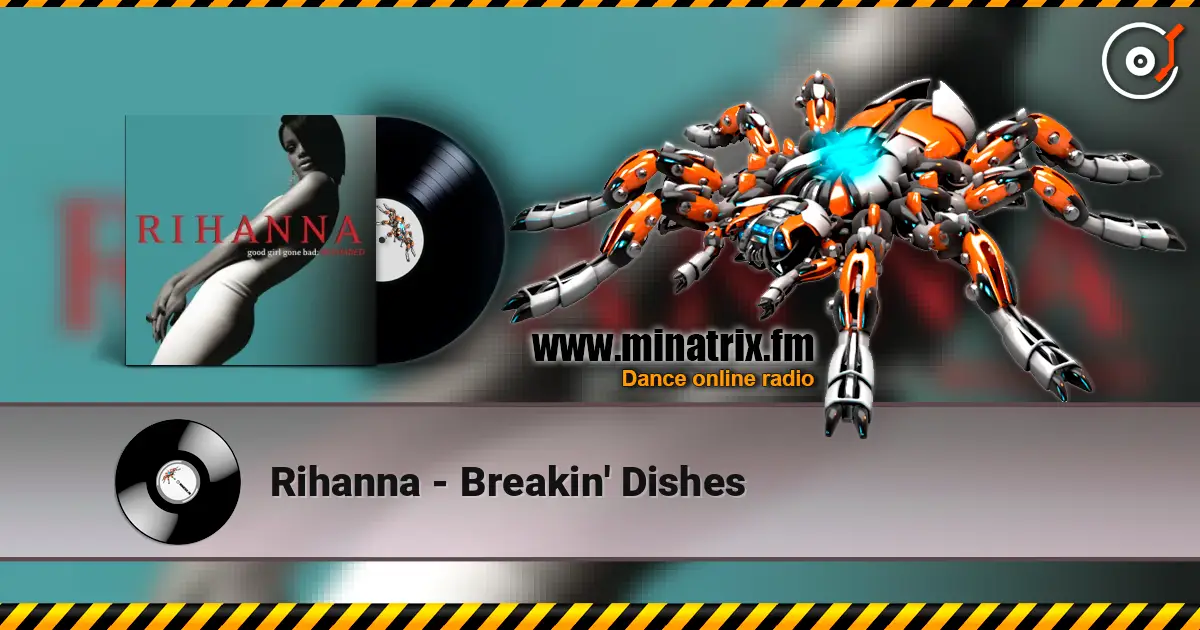 Rihanna - Breakin' Dishes écouter en ligne en haute qualité | Minatrix.FM