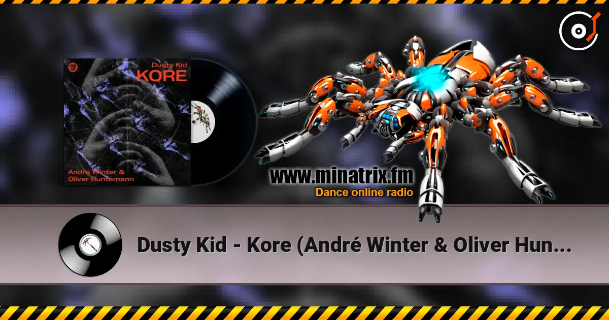 Dusty Kid - Kore (André Winter & Oliver Huntemann Remix) écouter en ligne en haute qualité | Minatrix.FM