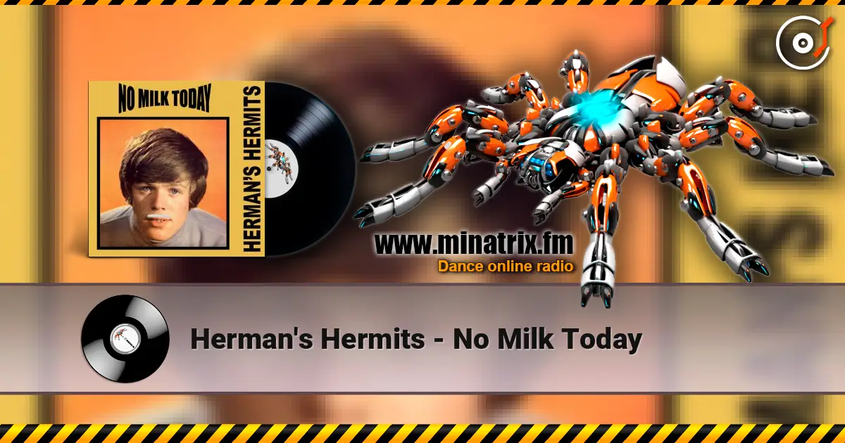 Herman's Hermits - No Milk Today écouter en ligne en haute qualité | Minatrix.FM
