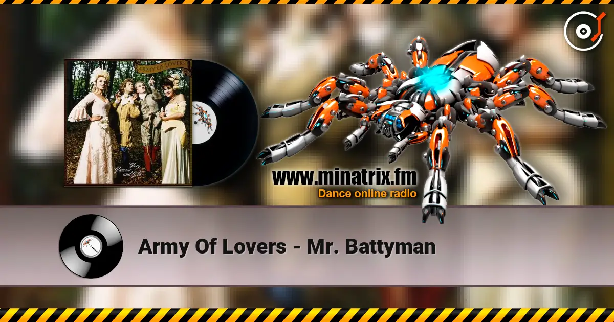 Army Of Lovers - Mr. Battyman écouter en ligne en haute qualité | Minatrix.FM