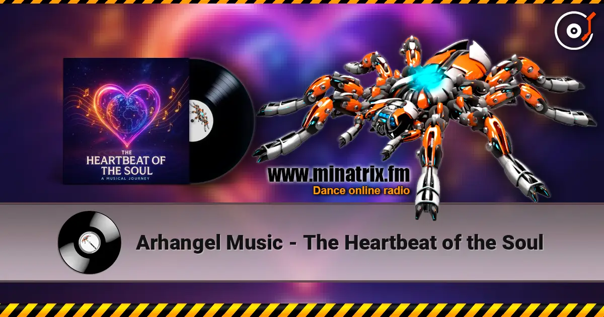 Arhangel Music - The Heartbeat of the Soul écouter en ligne en haute qualité | Minatrix.FM