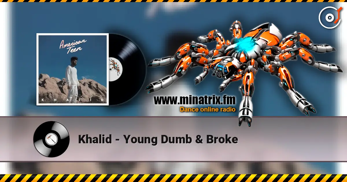 Khalid - Young Dumb & Broke écouter en ligne en haute qualité | Minatrix.FM
