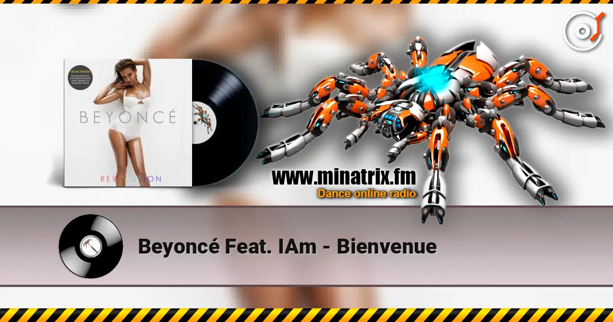 Beyoncé Feat. IAm - Bienvenue écouter en ligne en haute qualité | Minatrix.FM