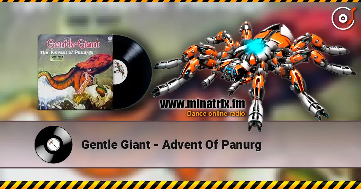 Gentle Giant - Advent Of Panurg écouter en ligne en haute qualité | Minatrix.FM