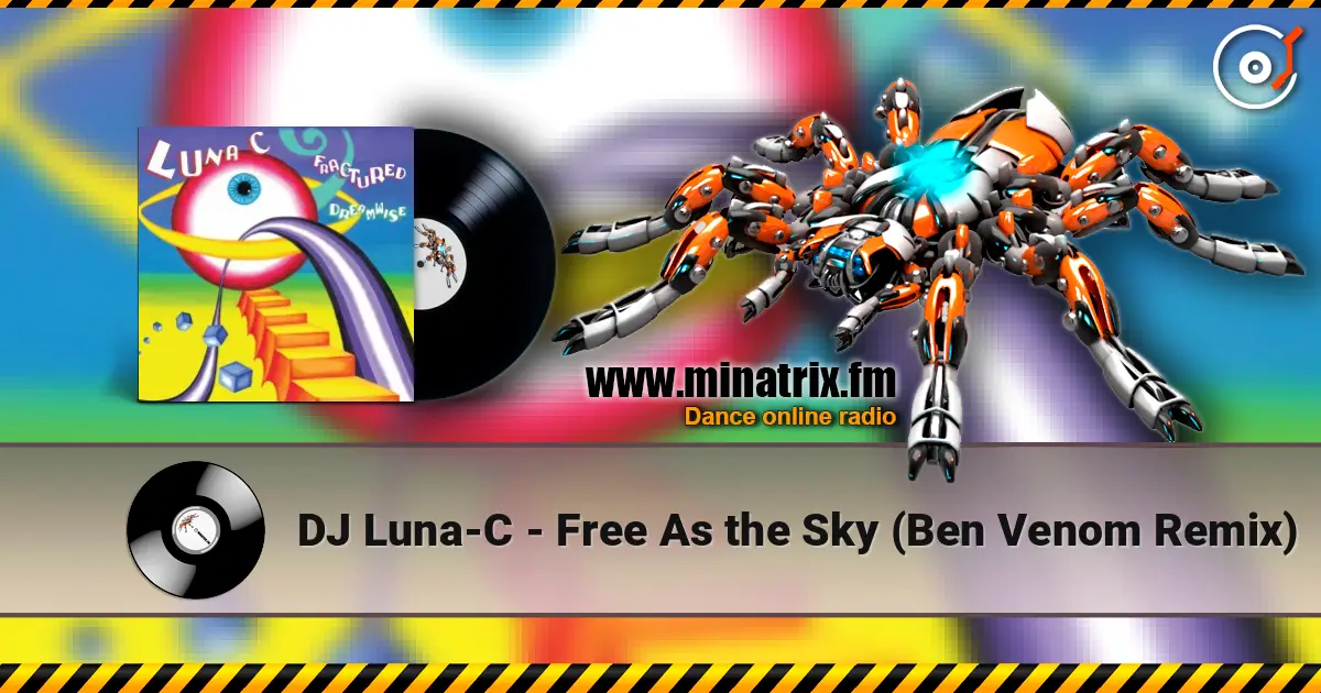 DJ Luna-C - Free As the Sky (Ben Venom Remix) écouter en ligne en haute qualité | Minatrix.FM