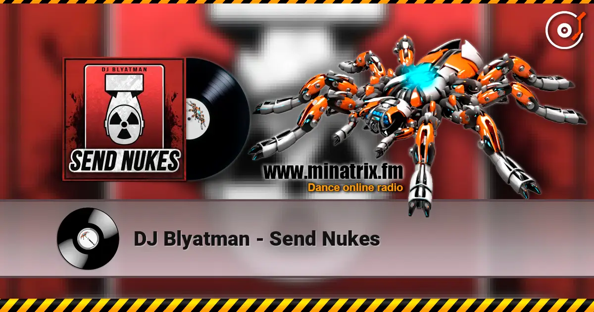 DJ Blyatman - Send Nukes écouter en ligne en haute qualité | Minatrix.FM