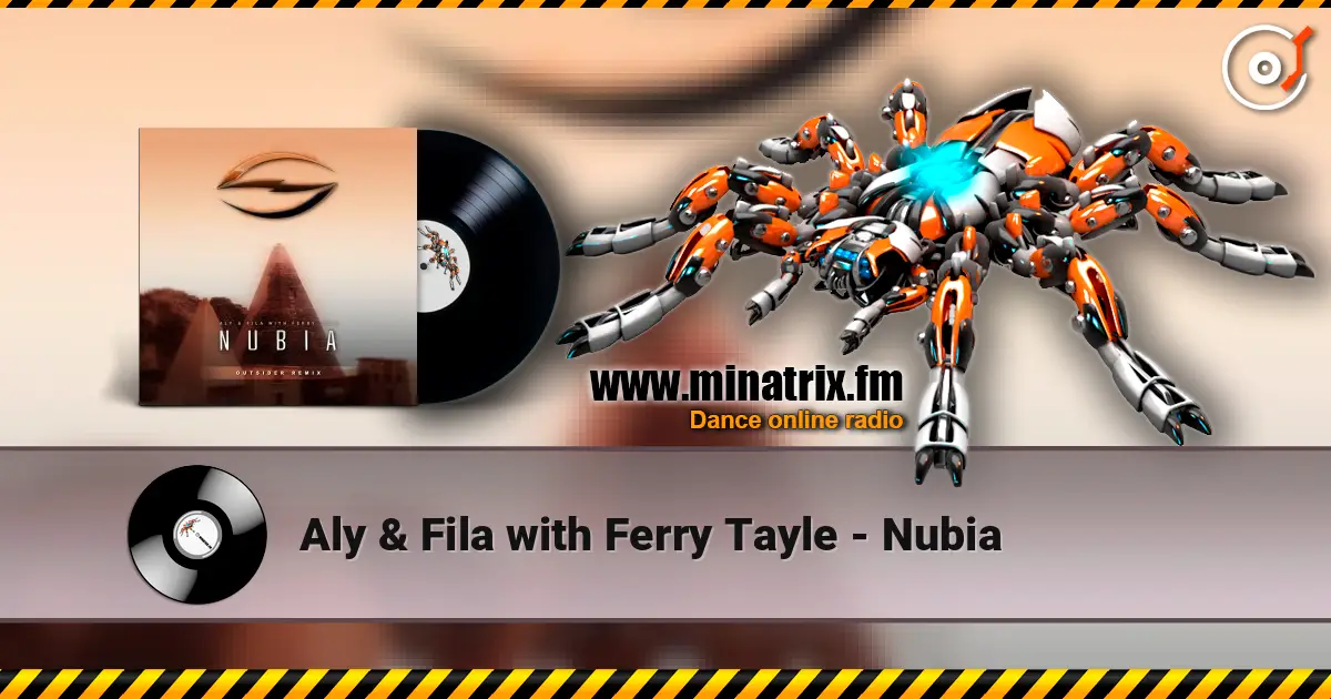 Aly & Fila with Ferry Tayle - Nubia écouter en ligne en haute qualité | Minatrix.FM