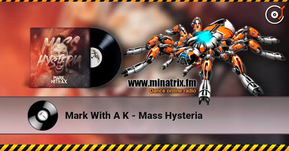 Mark With A K - Mass Hysteria écouter en ligne en haute qualité | Minatrix.FM
