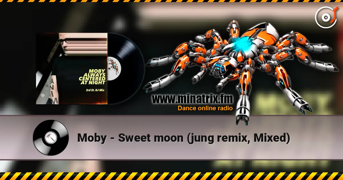 Moby - Sweet moon (jung remix, Mixed) écouter en ligne en haute qualité | Minatrix.FM