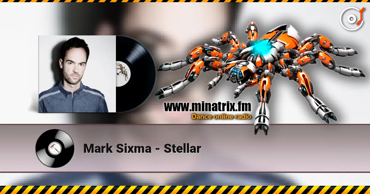 Mark Sixma - Stellar écouter en ligne en haute qualité | Minatrix.FM