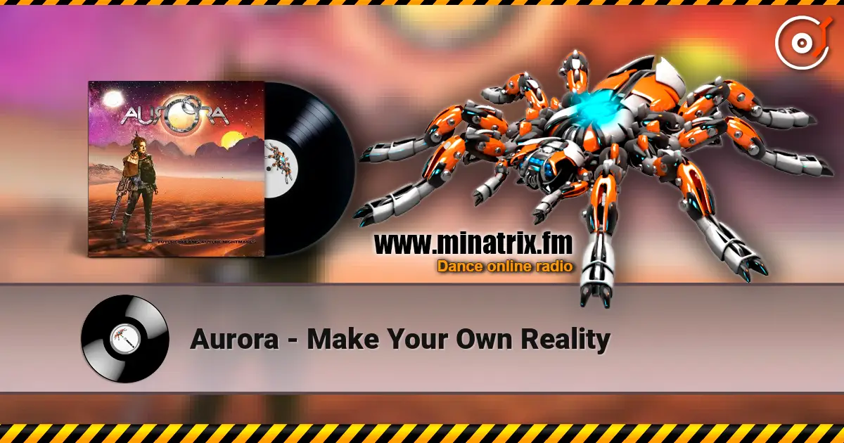 Aurora - Make Your Own Reality écouter en ligne en haute qualité | Minatrix.FM