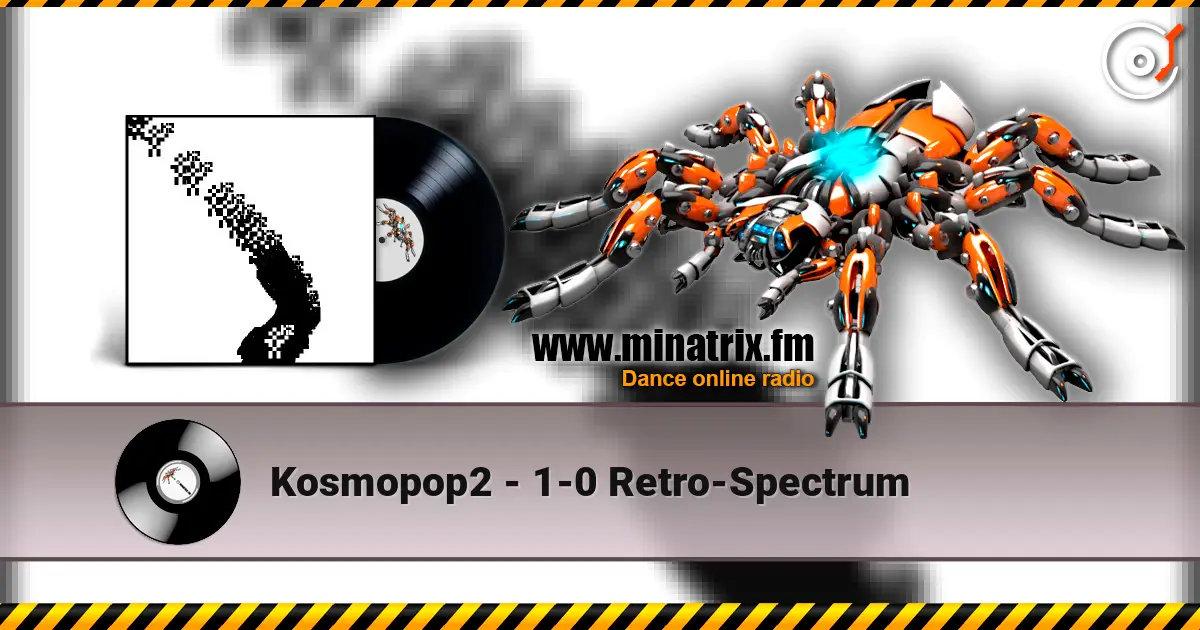 Kosmopop2 - 1-0 Retro-Spectrum écouter en ligne en haute qualité | Minatrix.FM