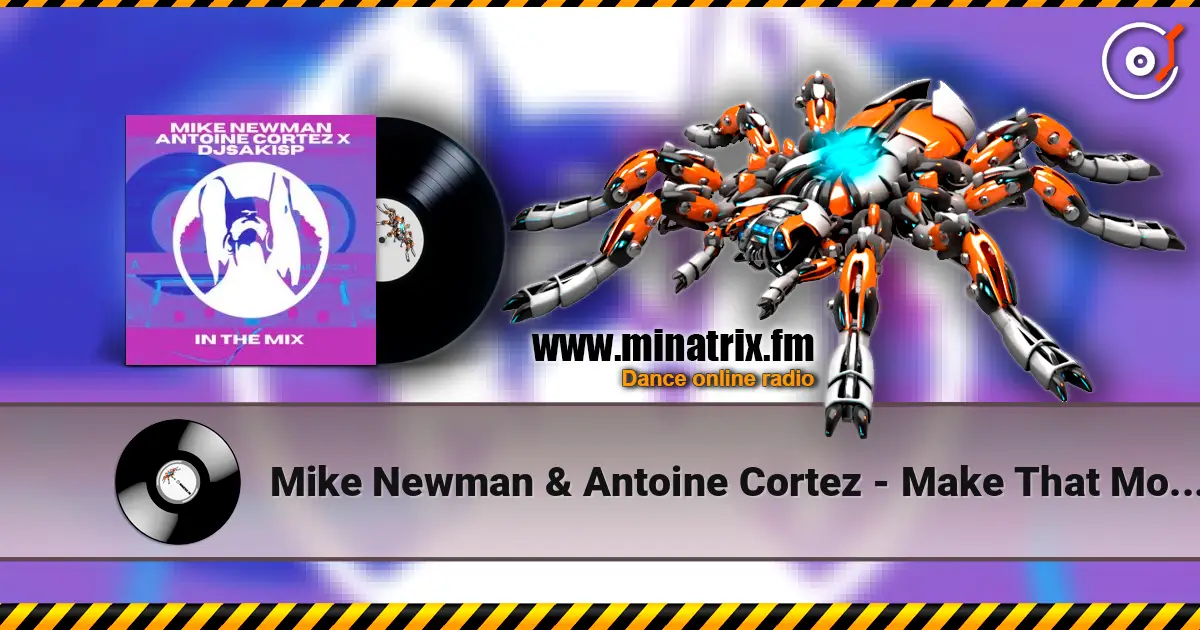 Mike Newman & Antoine Cortez - Make That Move (Original Mix) écouter en ligne en haute qualité | Minatrix.FM