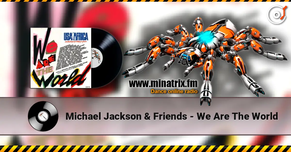 Michael Jackson & Friends - We Are The World écouter en ligne en haute qualité | Minatrix.FM