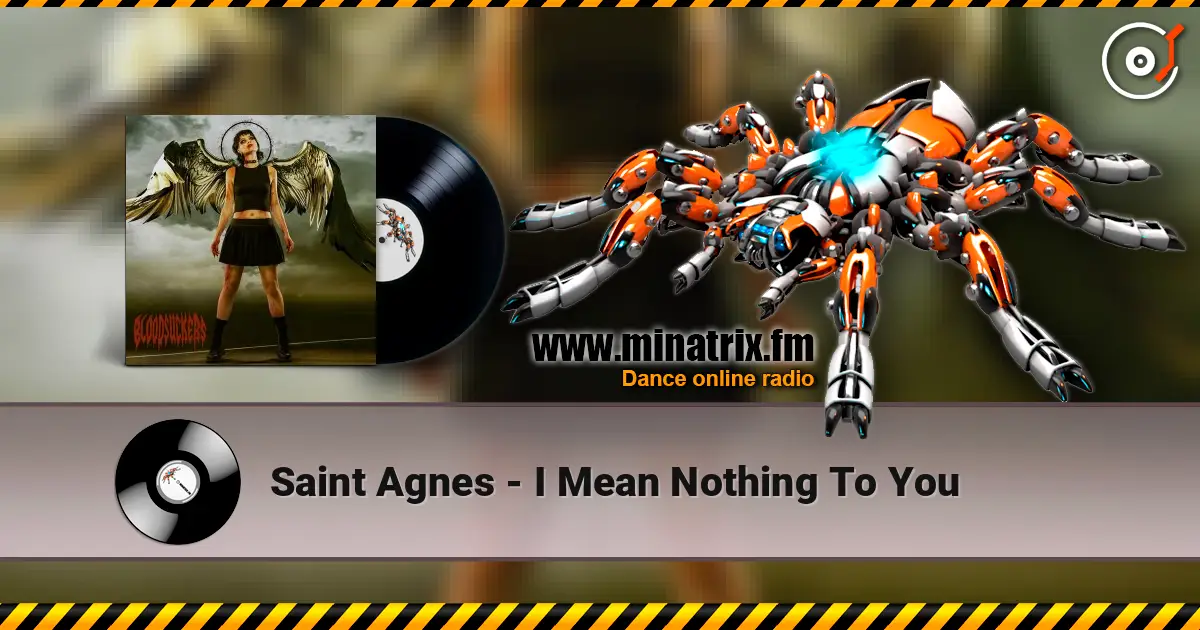 Saint Agnes - I Mean Nothing To You écouter en ligne en haute qualité | Minatrix.FM