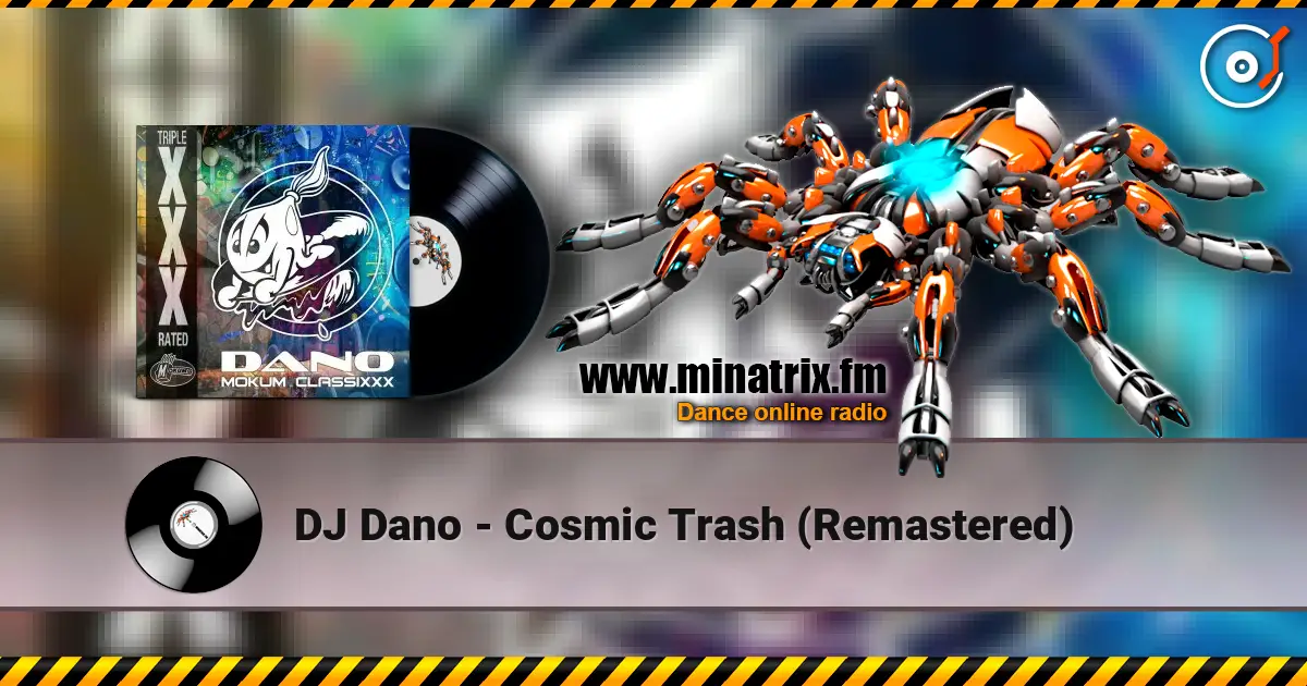 DJ Dano - Cosmic Trash (Remastered) écouter en ligne en haute qualité | Minatrix.FM