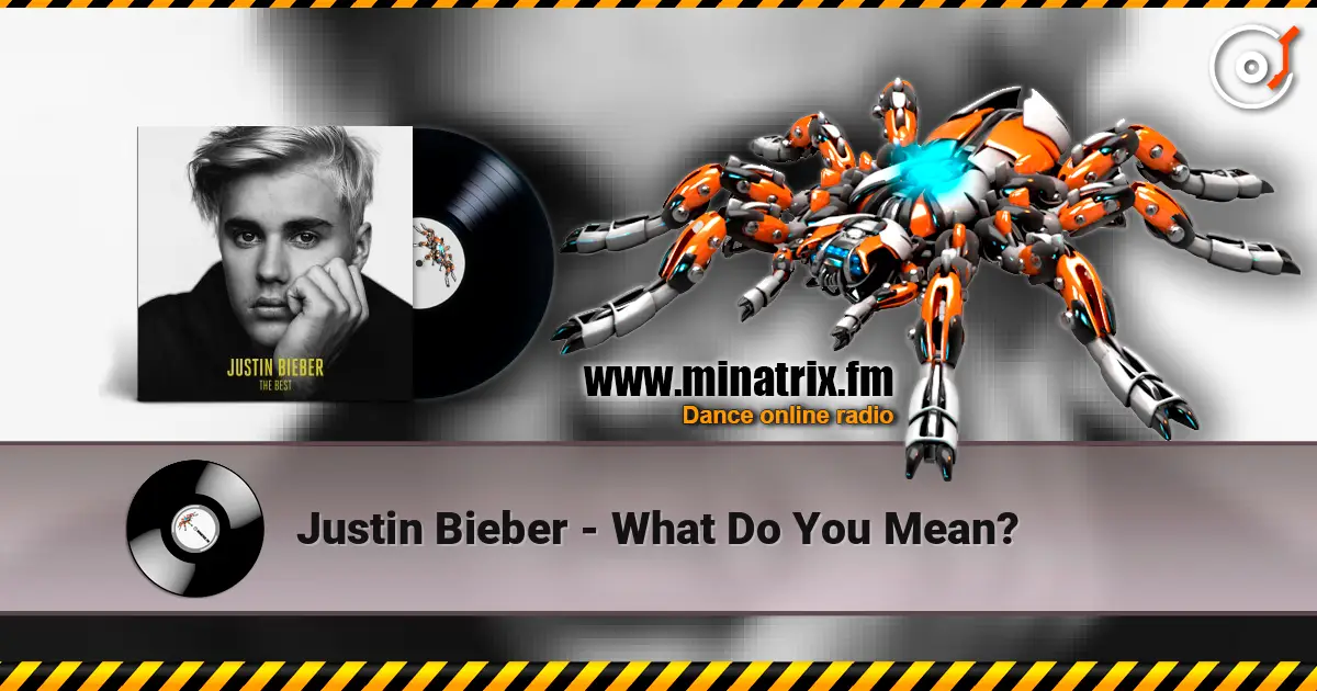 Justin Bieber - What Do You Mean? écouter en ligne en haute qualité | Minatrix.FM