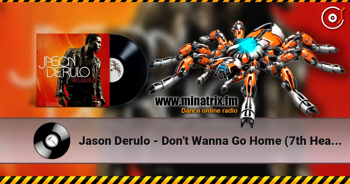 Jason Derulo - Don't Wanna Go Home (7th Heaven Radio Edit) écouter en ligne en haute qualité | Minatrix.FM