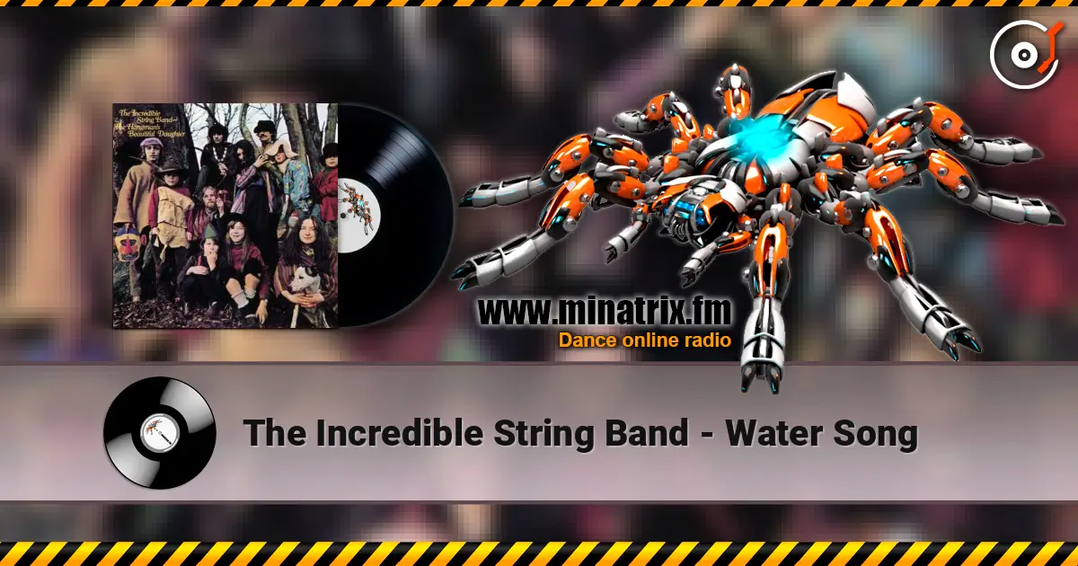 The Incredible String Band - Water Song écouter en ligne en haute qualité | Minatrix.FM