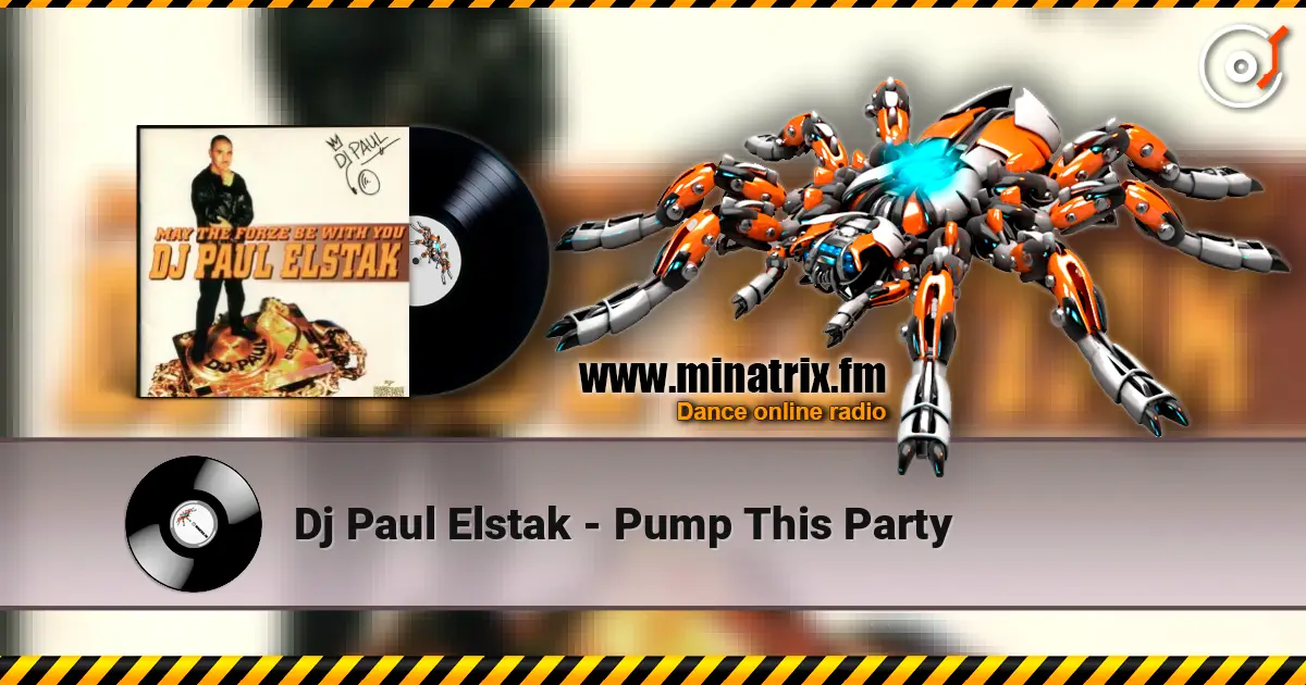 Dj Paul Elstak - Pump This Party écouter en ligne en haute qualité | Minatrix.FM