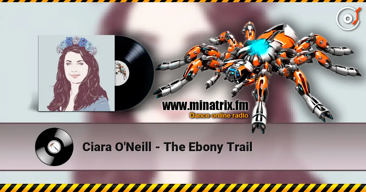 Ciara O'Neill - The Ebony Trail écouter en ligne en haute qualité | Minatrix.FM