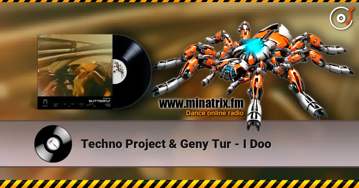 Techno Project & Geny Tur - I Doo écouter en ligne en haute qualité | Minatrix.FM