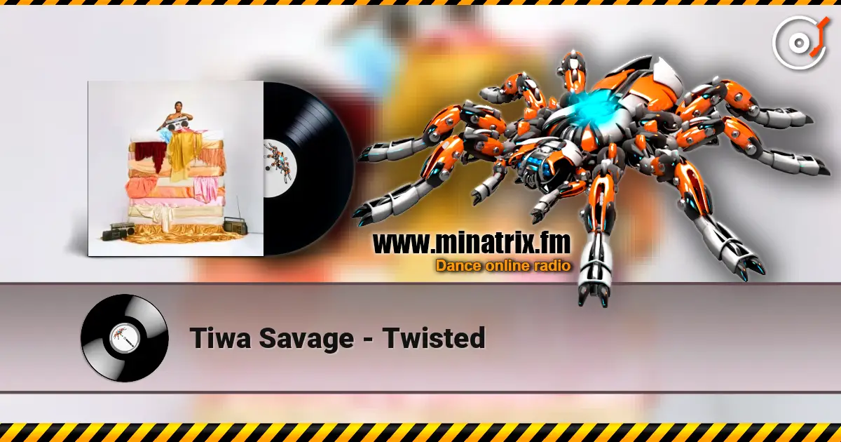 Tiwa Savage - Twisted écouter en ligne en haute qualité | Minatrix.FM
