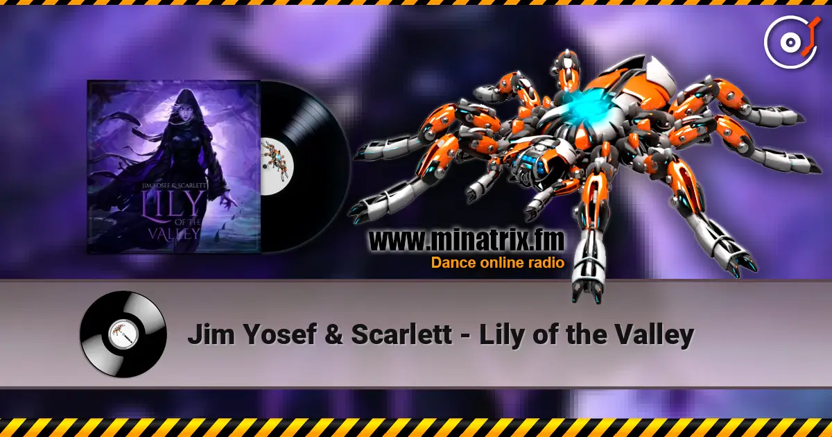 Jim Yosef & Scarlett - Lily of the Valley écouter en ligne en haute qualité | Minatrix.FM