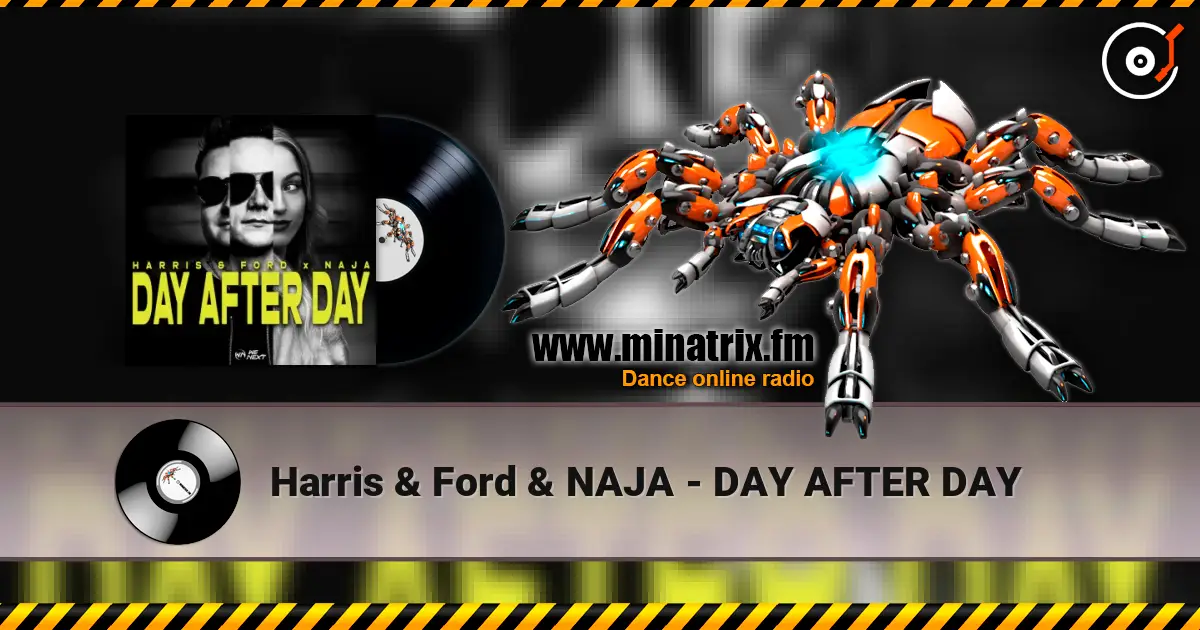 Harris & Ford & NAJA - DAY AFTER DAY écouter en ligne en haute qualité | Minatrix.FM