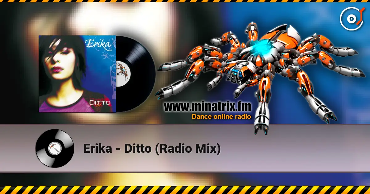 Erika - Ditto (Radio Mix) écouter en ligne en haute qualité | Minatrix.FM