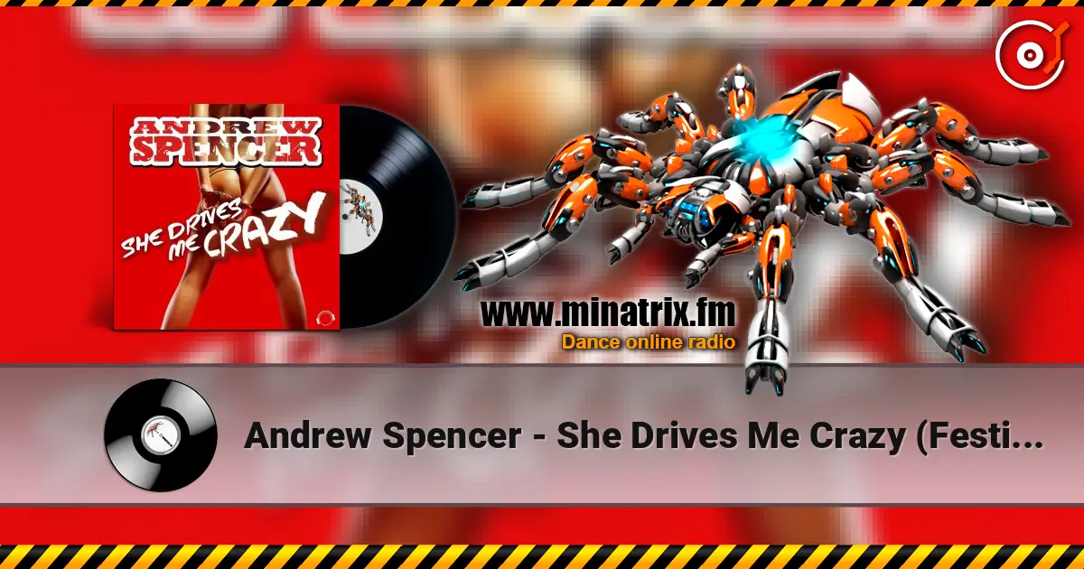 Andrew Spencer - She Drives Me Crazy (Festival Extended Mix) écouter en ligne en haute qualité | Minatrix.FM