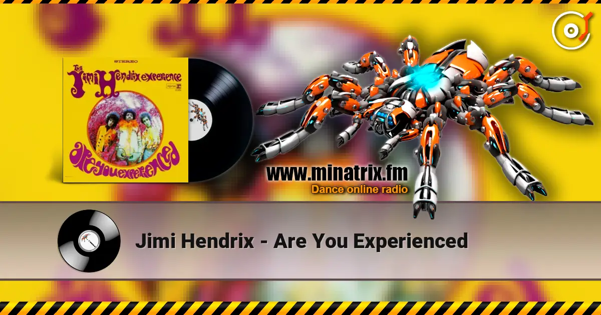 Jimi Hendrix - Are You Experienced écouter en ligne en haute qualité | Minatrix.FM